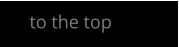 to the top
