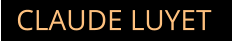 CLAUDE LUYET